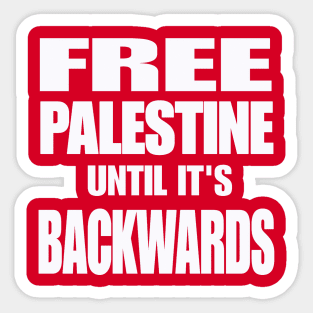 Free Palestine Until It's Backwards - White - Double-sided Sticker